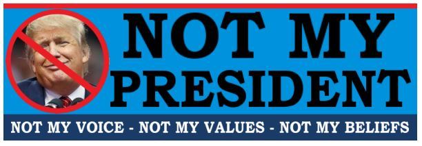 NOT MY PRESIDENT – ANTI Trump POLITICAL BUMPER STICKER
