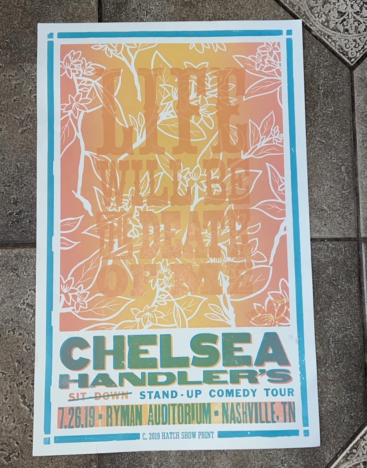 7.29.2019 Hatch Show Print- Chelsea Handler’s Comedy Death Of Me Tour Nashville