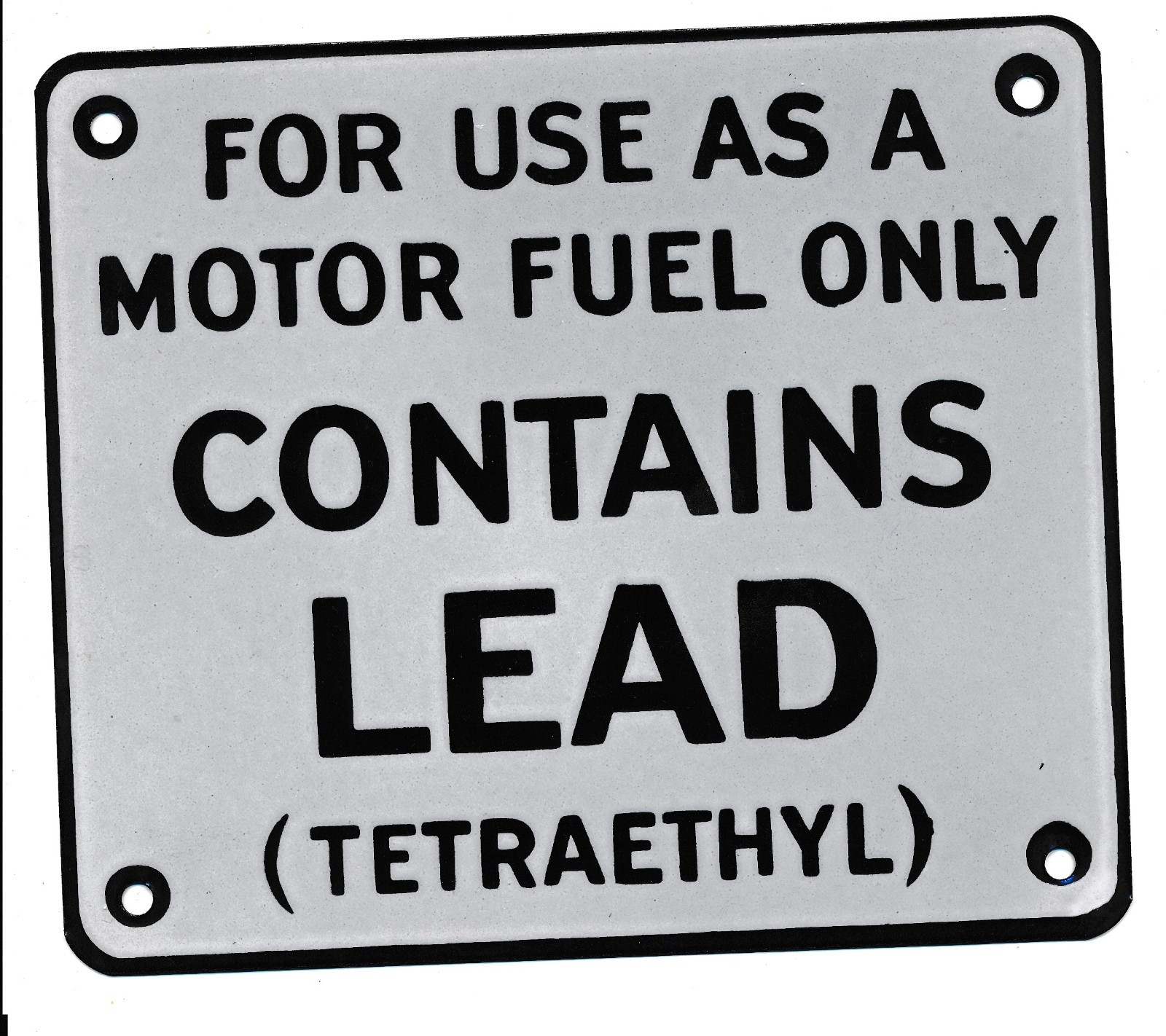 Gas Pump Sign „For Use As A Motor Fuel Only Contains Lead (Tetraethyl)“