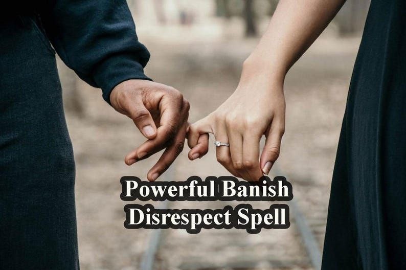 Powerful Banish Disrespect Spell – Take Control of Your Relationships and Foster