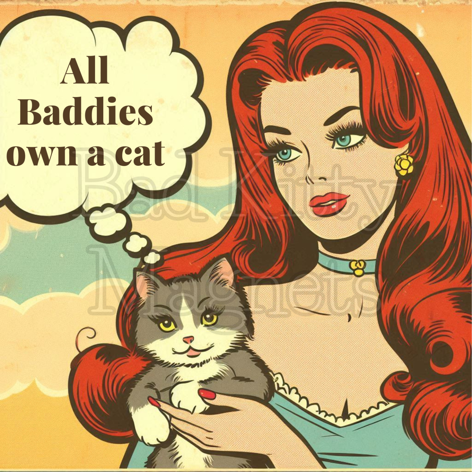 retro lady Baddies and a cat funny High Quality Metal Magnet 4×4 inches 622