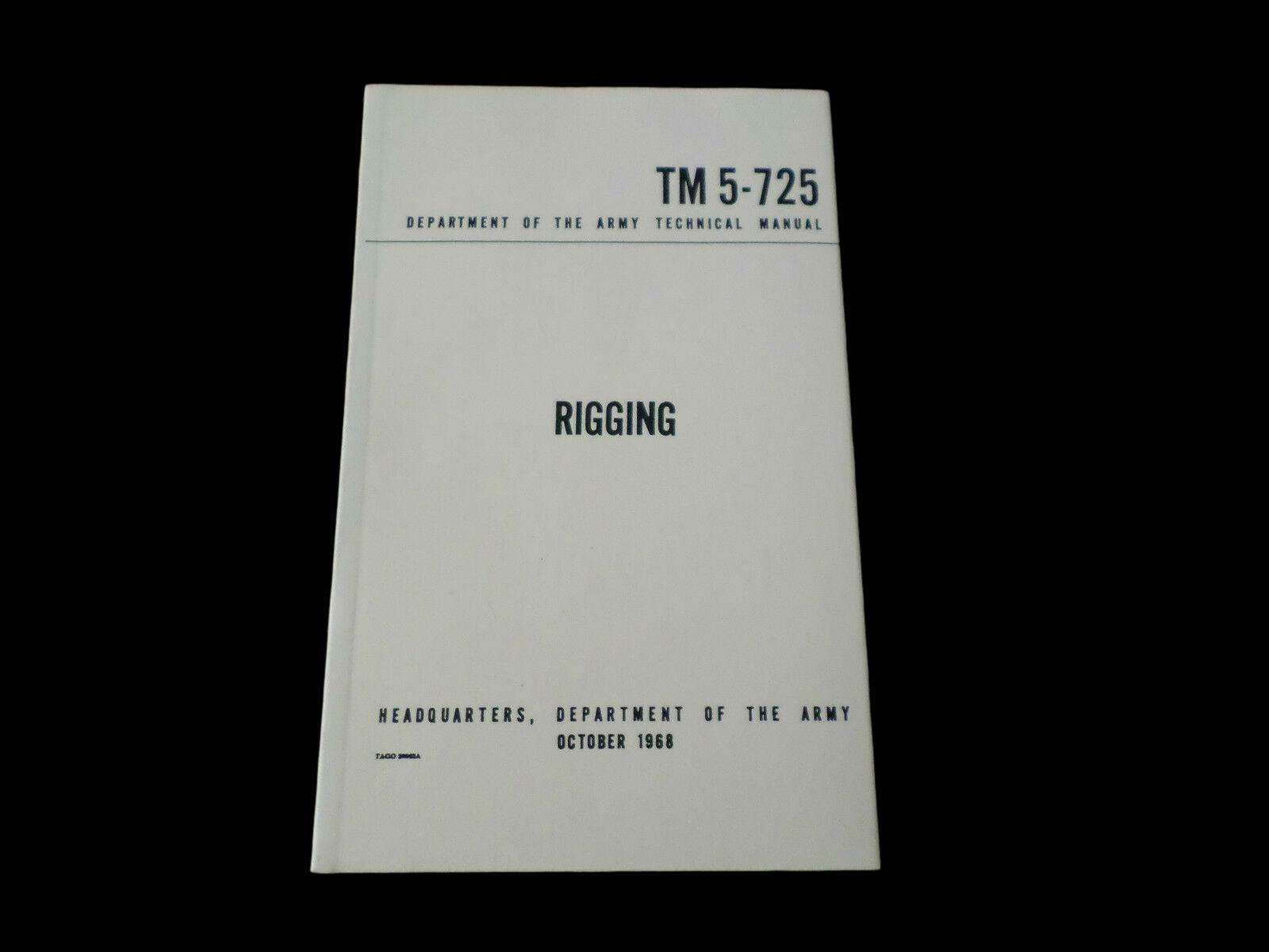 U.S ARMY RIGGING BOOK ROPES KNOTS & SPLICES HEAVY LOADS GUIDE HANDBOOK TM 5-725