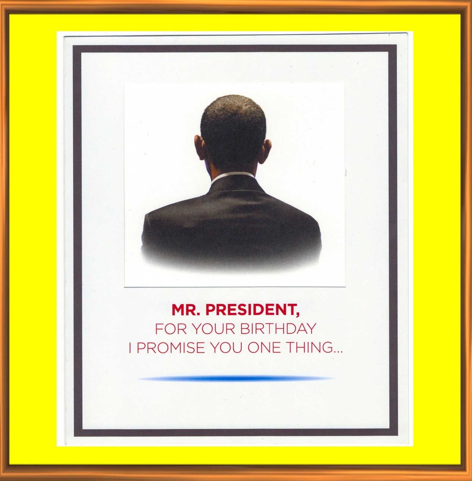 Obama White House Birthday card DIE CUT I’ve Got Your Back (2012) {{{RARE}}}
