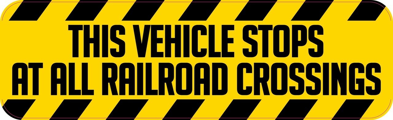 10×3 This Vehicle Stops At All Railroad Crossings Sticker Car Truck Bumper Decal
