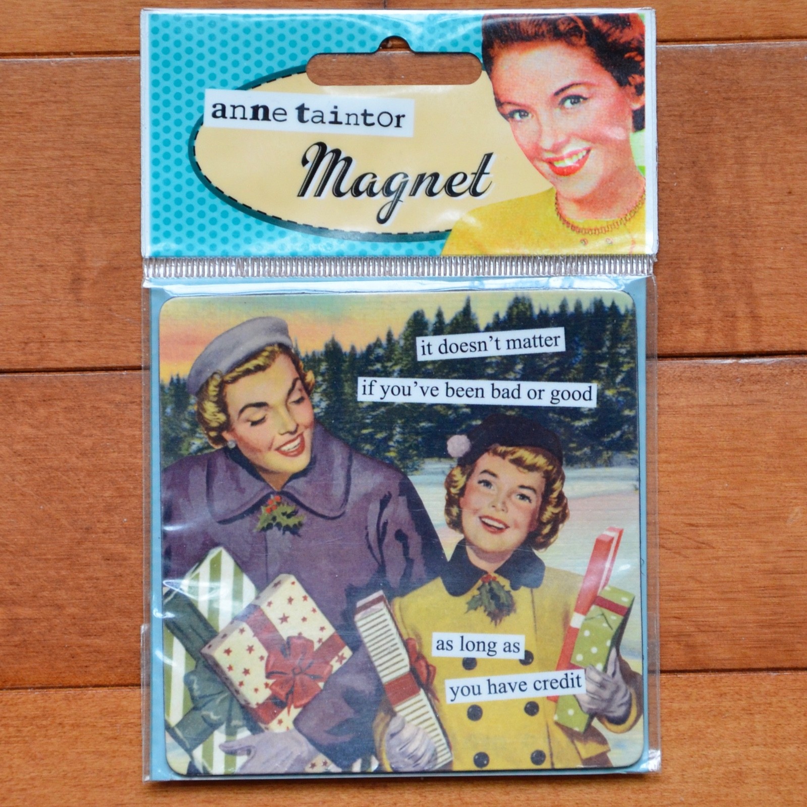 Anne Taintor Magnet Brand New Retro 50s Housewife.. ‚As Long as you have credit‘
