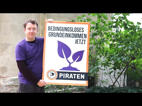 Piraten-Plakate zur Bundestagswahl 2021 - Teil 4: Bedingungsloses Grundeinkommen jetzt